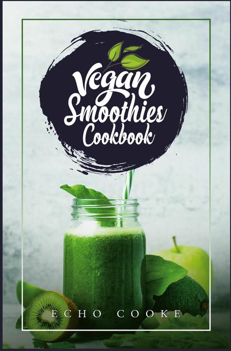 Actual product image Vegan Smoothies Cookbook (English, ECHO Cooke, 2022)