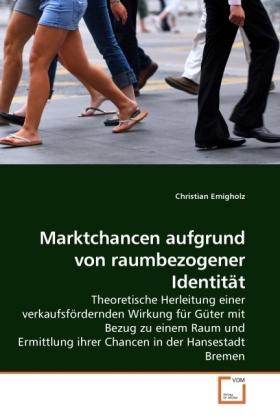 Produktbild Marktchancen aufgrund von raumbezogener Identität (Christian Emigholz, 2009)