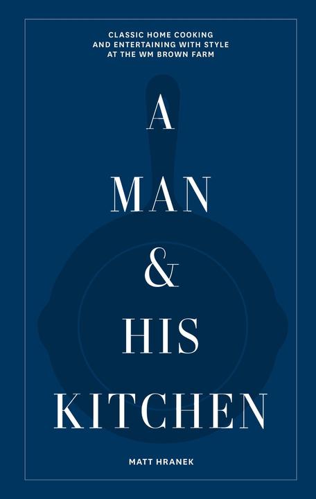 Produktbild A Man & His Kitchen (Englisch, Matt Hranek, 2023)