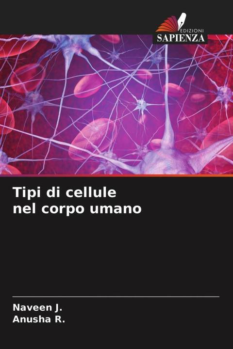 Produktbild Tipi di cellule nel corpo umano (Anusha R., NAVEEN J., 2021)
