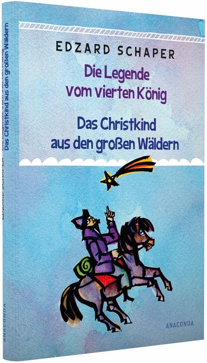 Produktbild Die Legende vom vierten König / Das Christkind aus den grossen Wäldern (Deutsch, Edzard Schaper, 2017)