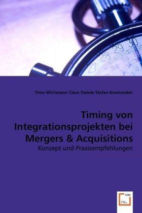 Image du produit Timing von Integrationsprojekten bei Mergers & Acquisitions (Allemand, Claus Steinle, Timo Wichmann, Stefan Krummaker, 2008)