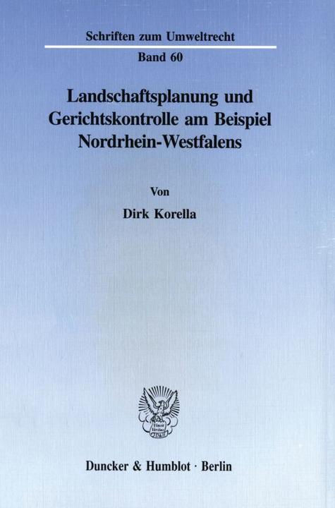 Produktbild Landschaftsplanung und Gerichtskontrolle am Beispiel Nordrhein-Westfalens. (Deutsch, Dirk Korella, 1995)