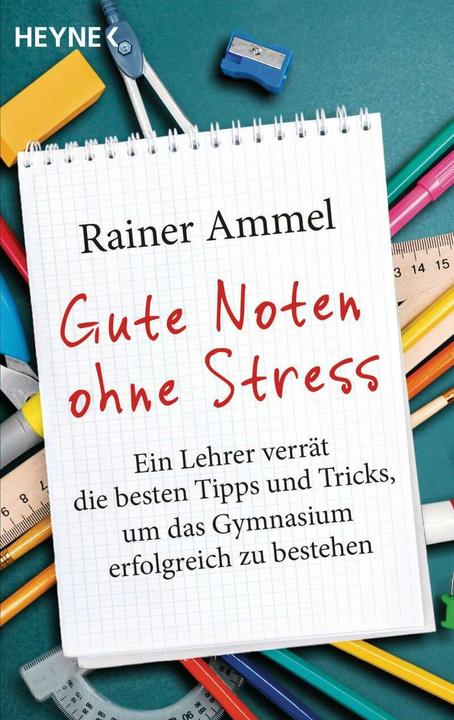 Produktbild Gute Noten ohne Stress (Deutsch, Rainer Ammel, 2017)