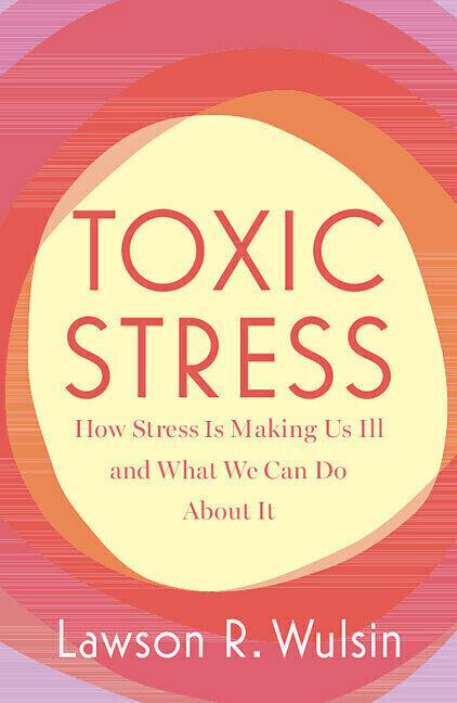 Produktbild Toxic Stress (Englisch, Wulsin Lawson R., 2024)