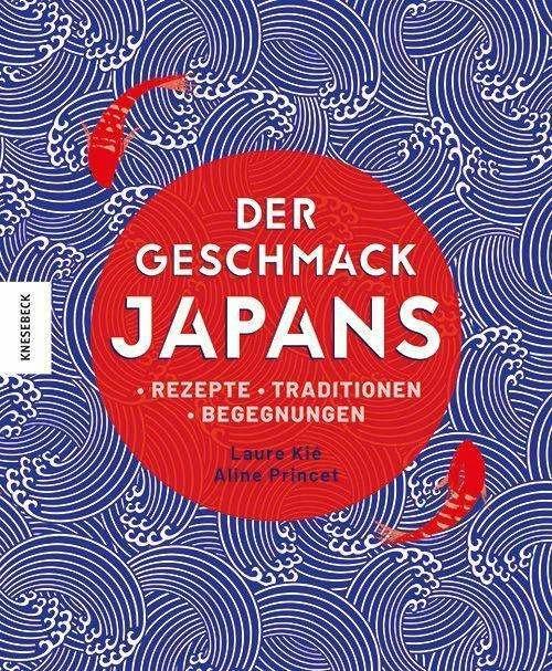 Actual product image Der Geschmack Japans (German, Laure Kié, Barbara Holle, Aline Princet, 2023)