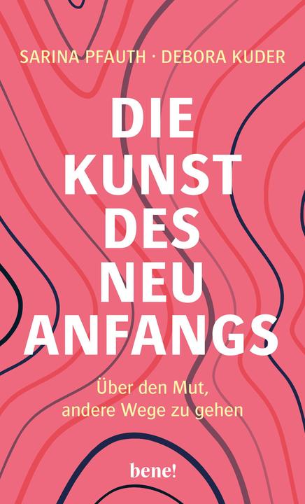 Produktbild Die Kunst des Neuanfangs (Deutsch, Debora Kuder, Sarina Pfauth, 2024)