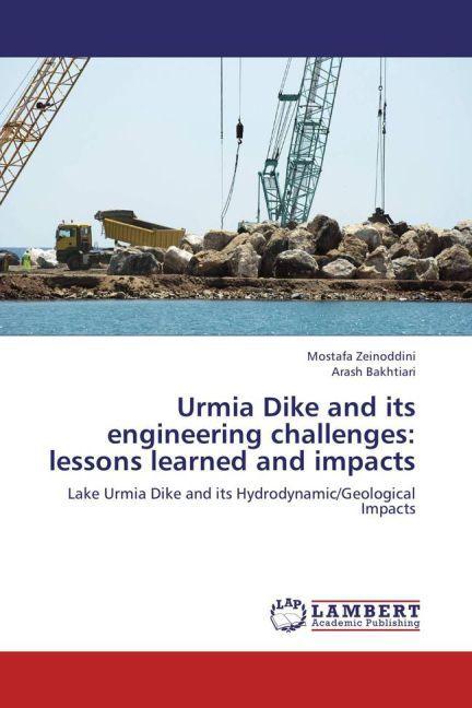 Produktbild Urmia Dike and its engineering challenges: lessons learned and impacts (Deutsch, Mostafa Zeinoddini, Arash Bakhtiari, 2013)