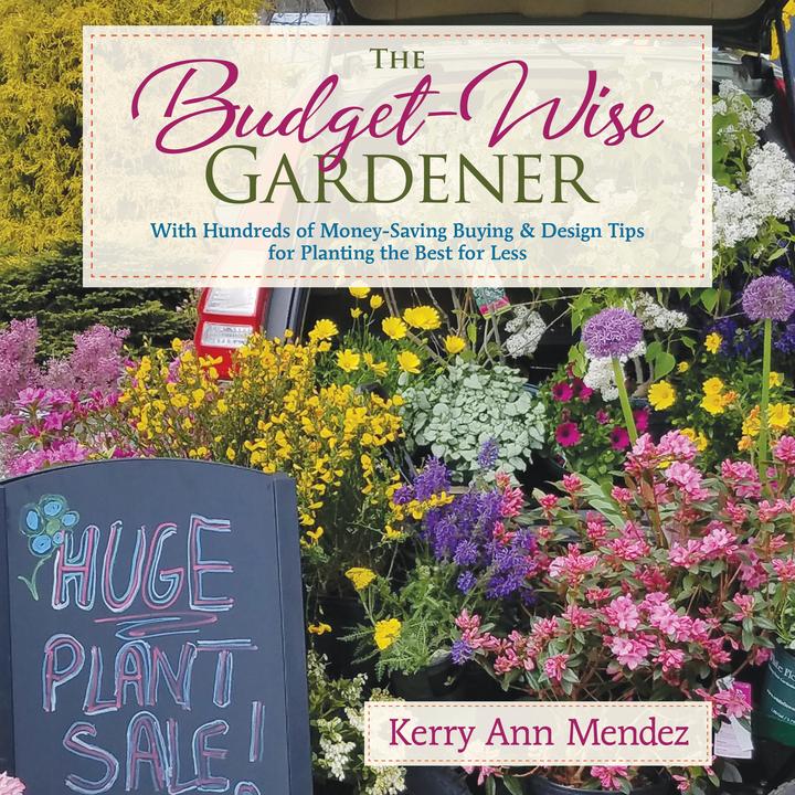 The Budget-Wise Gardener: With Hundreds of Money-Saving Buying & Design Tips for Planting the Best f (Englisch, Kerry Ann Mendez, 2018)