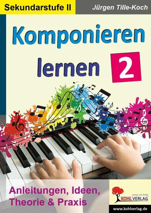 Produktbild Komponieren lernen / Band 2 (Deutsch, Jürgen Tille-Koch, 2018)