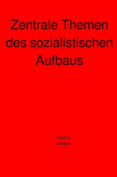 Immagine prodotto Zentrale Themen des sozialistischen Aufbaus (Ioannis Galeas, 2021)