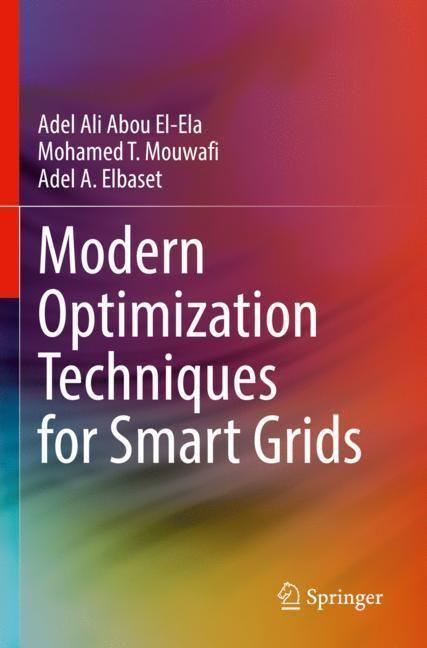 Produktbild Modern Optimization Techniques for Smart Grids (Adel A. Elbaset, Mohamed T. Mouwafi, Adel Ali Abou El-Ela, 2023)
