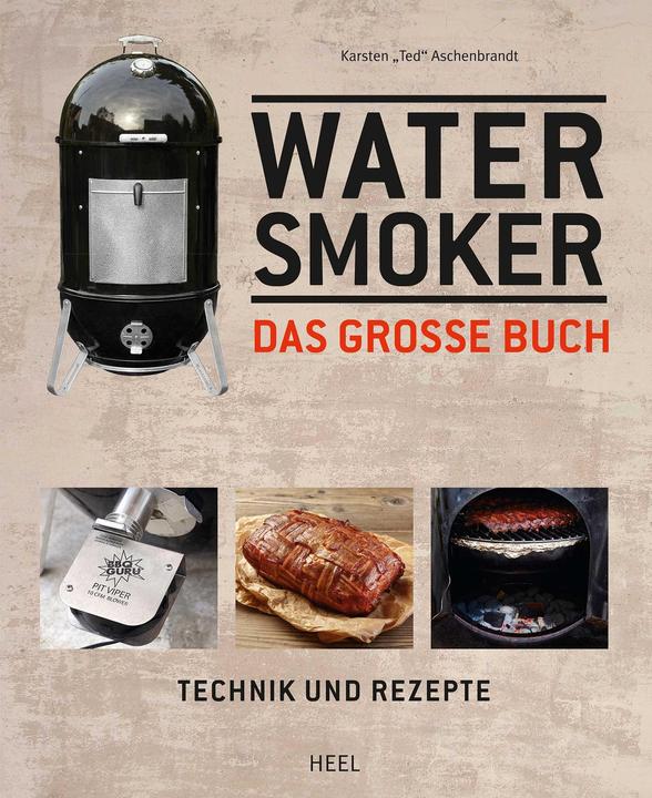 Produktbild Das grosse Watersmoker Buch (Deutsch, Karsten 'Ted' Aschenbrandt, 2015)