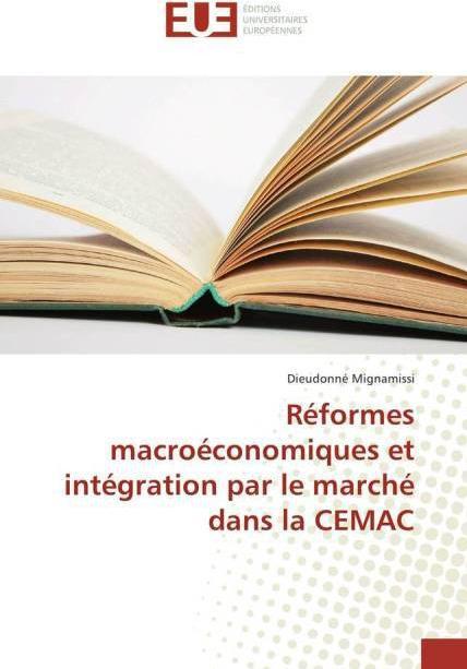 Actual product image Réformes macroéconomiques et intégration par le marché dans la CEMAC (Dieudonné Mignamissi, 2015)