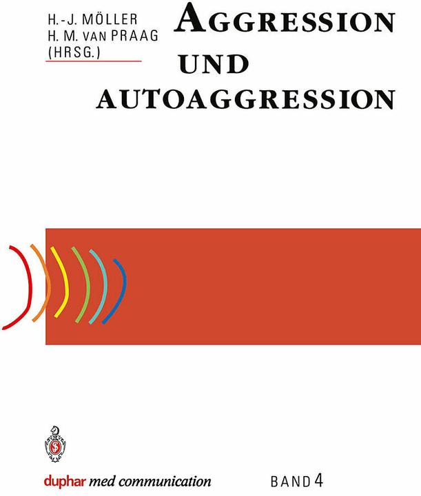 Produktbild Aggression und Autoaggression (Deutsch, Hans-Jürgen Möller, Herman M.van Praag, 1992)