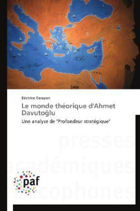 Image du produit Le monde théorique d'Ahmet Davuto lu (Allemand, Béatrice Garapon, 2014)