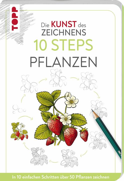 Actual product image Die Kunst des Zeichnens 10 Steps - Pflanzen (German, Justine Lecouffe, Wiebke crab, 2025)