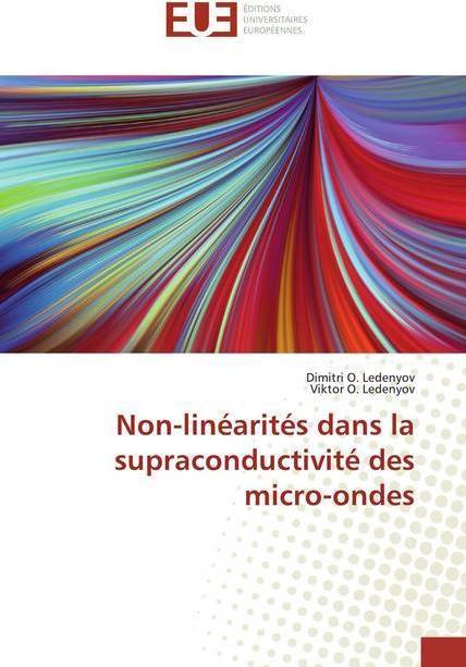 Image du produit Non-linéarités dans la supraconductivité des micro-ondes (Allemand, Dimitri O. Ledenyov, Viktor O. Ledenyov, 2020)
