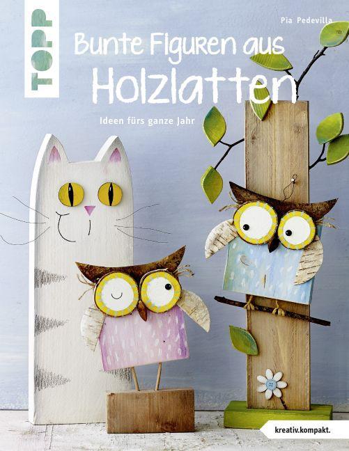 Actual product image Bunte Figuren aus Holzlatten (German, Pia Pedevilla, 2016)