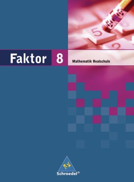 Produktbild Faktor 8. Mathematik. Schülerband. Realschule. Niedersachsen, Bremen, Hamburg und Schleswig-Hol (Deutsch, Max Schröder, Bernd Wurl, Alexander Wynands, 2007)