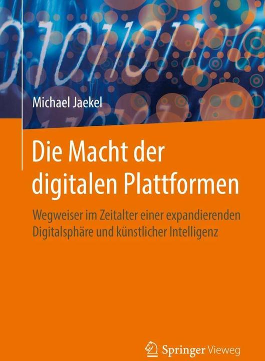 Produktbild Die Macht der digitalen Plattformen (Deutsch, Michael Jaekel, 2017)