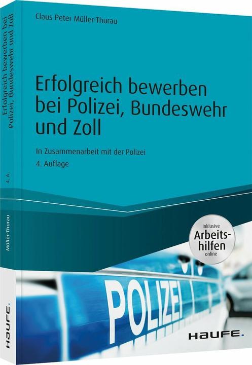 Produktbild Erfolgreich bewerben bei Polizei, Bundeswehr und Zoll - inkl. Arbeitshilfen online (Deutsch, Claus Peter Müller-Thurau, 2020)