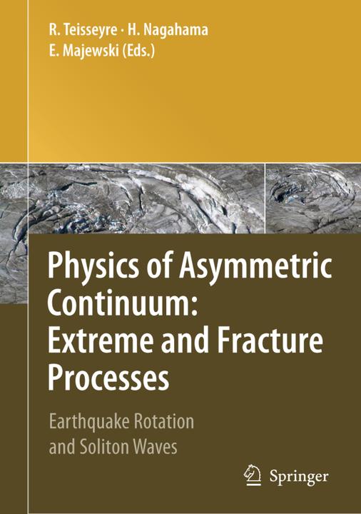 Immagine prodotto Physics of Asymmetric Continuum: Extreme and Fracture Processes (Roman Teisseyre, Hiroyuki Nagahama, Eugeniusz Majewski, 2010)