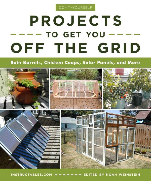 Produktbild Do-It-Yourself Projects to Get You Off the Grid (Englisch, Noah Weinstein, 2018)