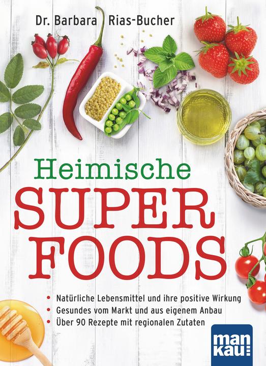 Produktbild Heimische Superfoods (Deutsch, Barbara Rias-Bucher, 2015)