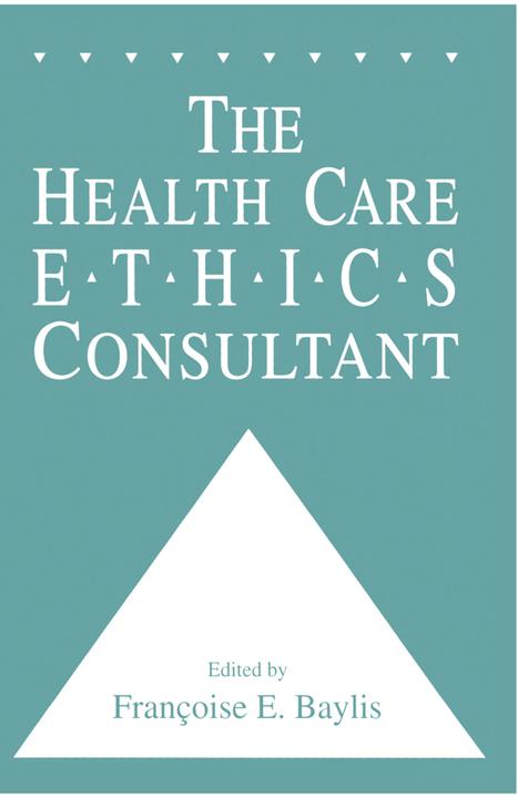 Image du produit The Health Care Ethics Consultant (Françoise C. Baylis, 2010)