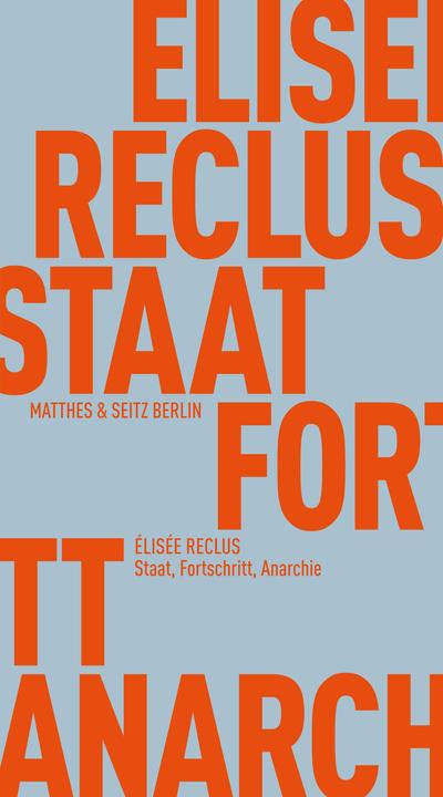 Actual product image Staat, Fortschritt, Anarchie (German, Élisée Reclus, Stephan Zandt, Andreas Gehrlach, Rainer G. Schmidt, 2024)