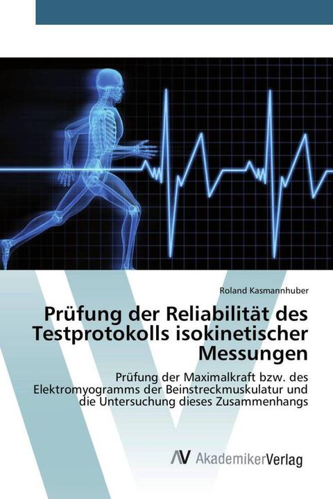 Image du produit Prüfung der Reliabilität des Testprotokolls isokinetischer Messungen (Roland Kasmannhuber, 2015)