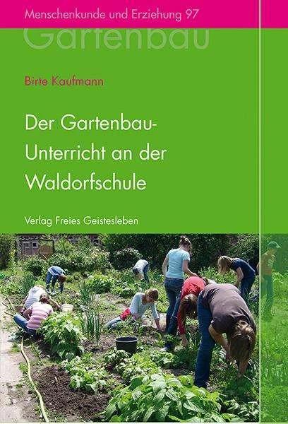 Actual product image Der Gartenbauunterricht an der Waldorfschule (German, Birte Kaufmann, 2014)
