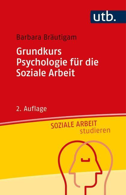 Produktbild Bräutigam:Grundkurs Psychologie für die (Deutsch, Barbara(Prof.), Bräutigam, 2021)