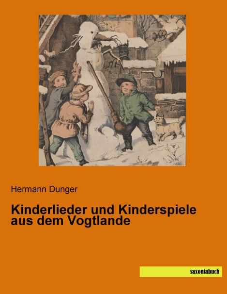 Actual product image Kinderlieder und Kinderspiele aus dem Vogtlande (German, Hermann Dunger, 2015)