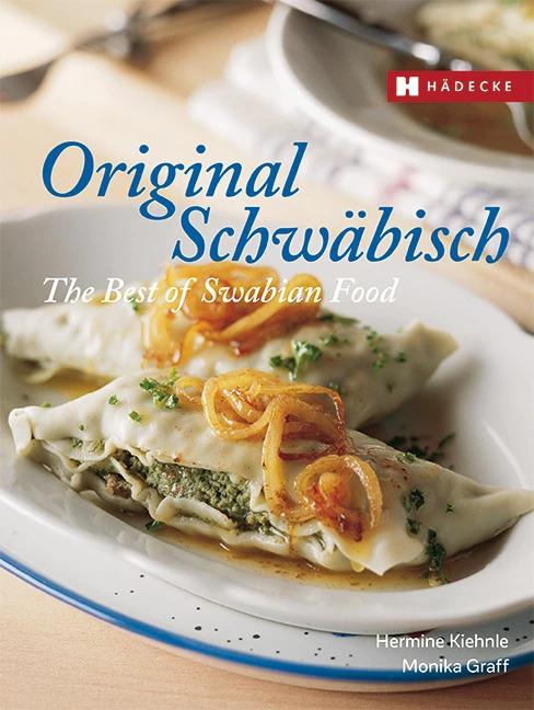 Produktbild Original Schwäbisch – The Best of Swabian Food (Deutsch, Englisch, Monika Graff, Hermine Graff, 2022)