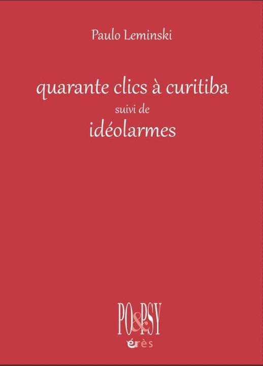 Produktbild 40 clics à Curitiba. Suivi de Idéolarmes (Französisch, Leminski Paulo, 2023)