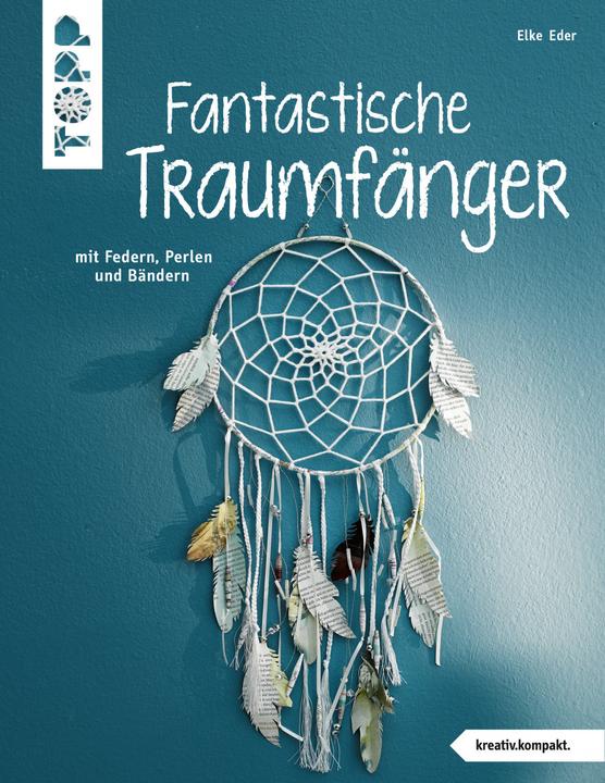 Fantastische Traumfänger (Tedesco, Elke Eder, 2016)