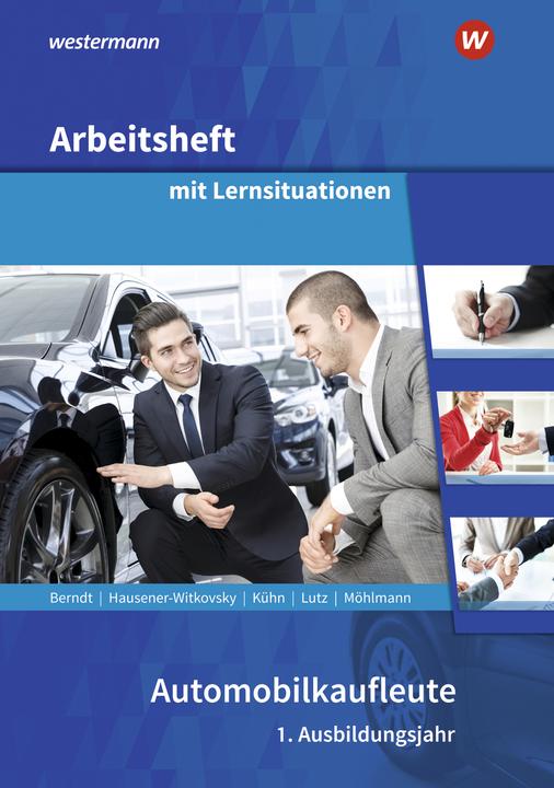 Immagine prodotto Automobilkaufleute. 1. Ausbildungsjahr: Arbeitsheft mit Lernsituationen (Tedesco, Charles Lutz, Thomas Berndt, Peter Möhlmann, Gerhard Kühn, Svenja Hausener-Witkovsky, 2023)