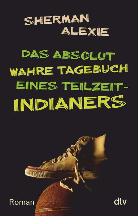 Produktbild Das absolut wahre Tagebuch eines Teilzeit-Indianers (Deutsch, Sherman, Alexie, 2017)