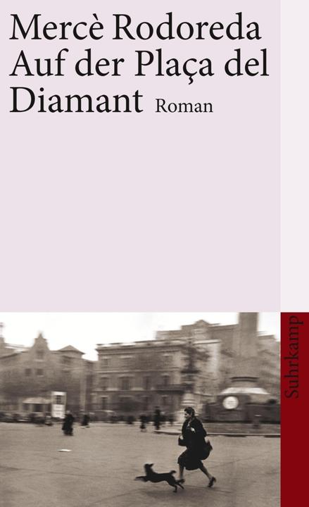 Produktbild Auf der Plaça del Diamant (Deutsch, Mercè Rodoreda, Hans Weiss, Margrit Klingler-Clavijo, Gabriel García Márquez, 2007)