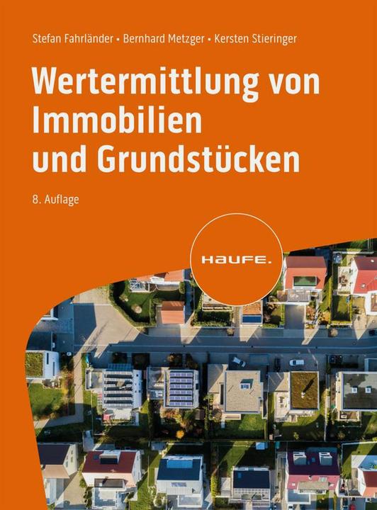 Actual product image Wertermittlung von Immobilien und Grundstücken (German, Bernhard Metzger, Stefan Fahrländer, Kersten Stieringer, 2024)