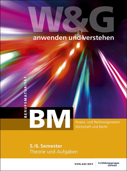 Actual product image W&G anwenden und verstehen, BM, 5./6. Semester, Bundle ohne Lösungen (German, KV Education Group Switzerland, 2021)