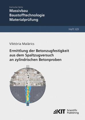 Produktbild Ermittlung der Betonzugfestigkeit aus dem Spaltzugversuch an zylindrischen Betonproben (Deutsch, Viktória Malárics, 2012)