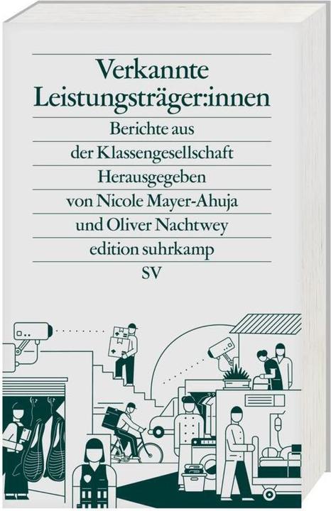 Produktbild Verkannte Leistungsträger:innen (Deutsch, Nicole Mayer-Ahuja, Oliver Nachtwey, 2021)