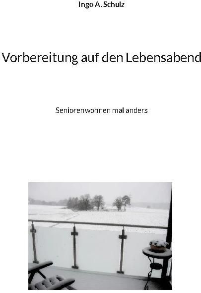 Produktbild Vorbereitung auf den Lebensabend (Deutsch, Ingo A. Schulz, 2022)