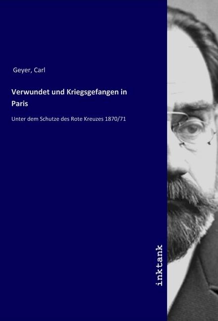 Image du produit Verwundet und Kriegsgefangen in Paris (Allemand, Carl Geyer, 2019)