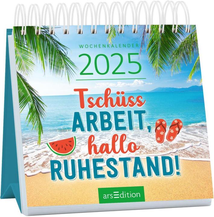 Produktbild Mini-Wochenkalender Tschüss Arbeit, hallo Ruhestand! 2025 (11.5 x 12.5 cm, Harter Einband, Deutsch)