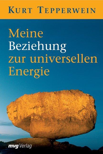 Produktbild Meine Beziehung zur universellen Energie (Deutsch, Kurt Tepperwein, 2007)