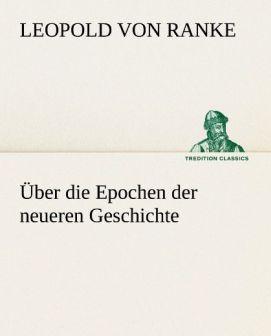 Produktbild Über die Epochen der neueren Geschichte (Leopold von Ranke, Deutsch)